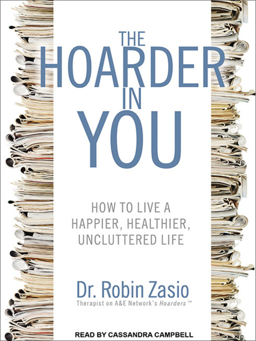 Title details for The Hoarder in You by Dr. Robin Zasio - Available